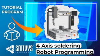 4 Axis soldering Robot programming