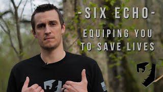 Six Echo’s Mission - To Teach and Equip People to Save Lives