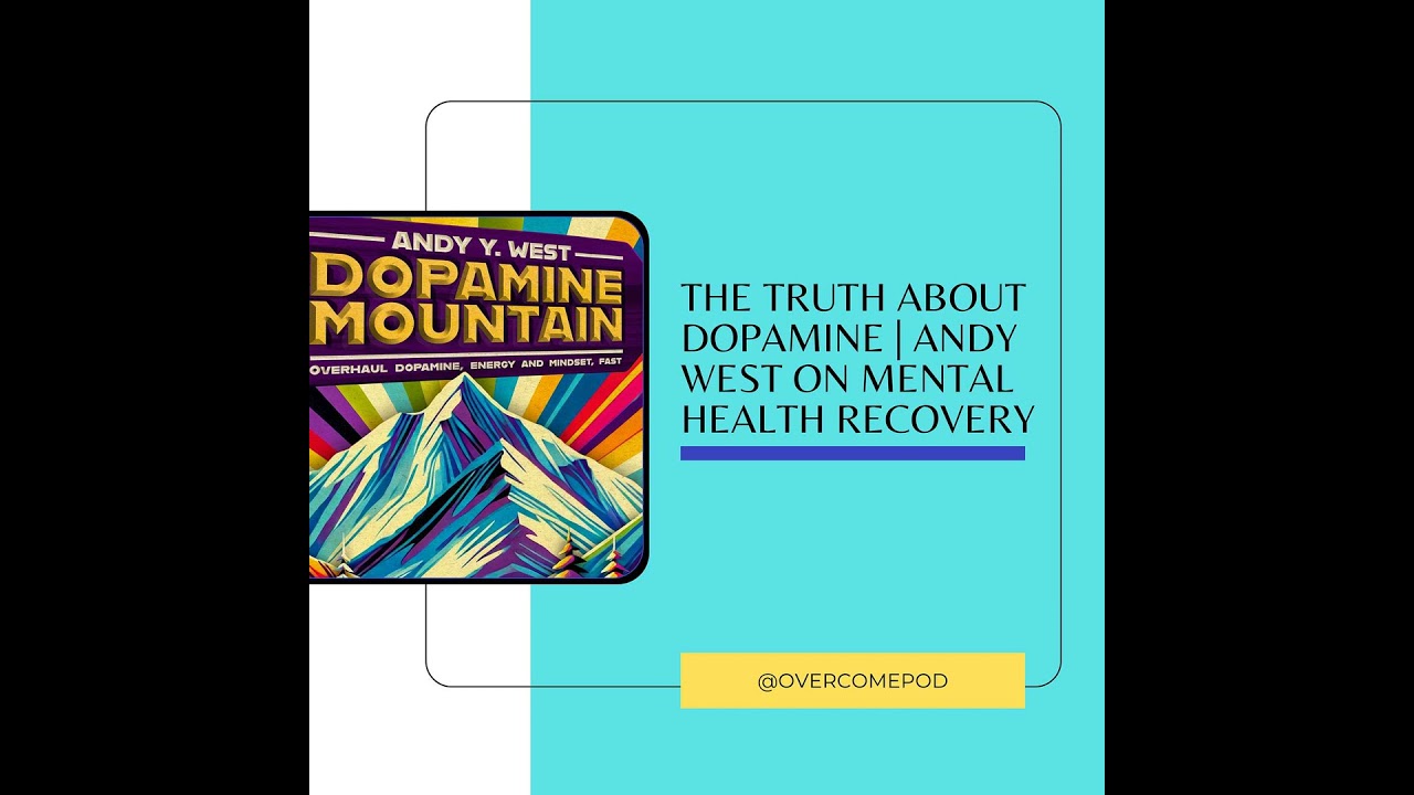 The Truth About Dopamine and Depression | Andy West on Mental Health Recovery