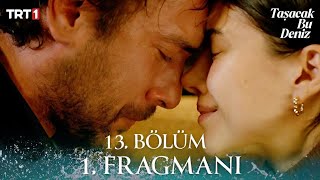 Taşacak Bu Deniz 13. Bölüm 1. Fragman