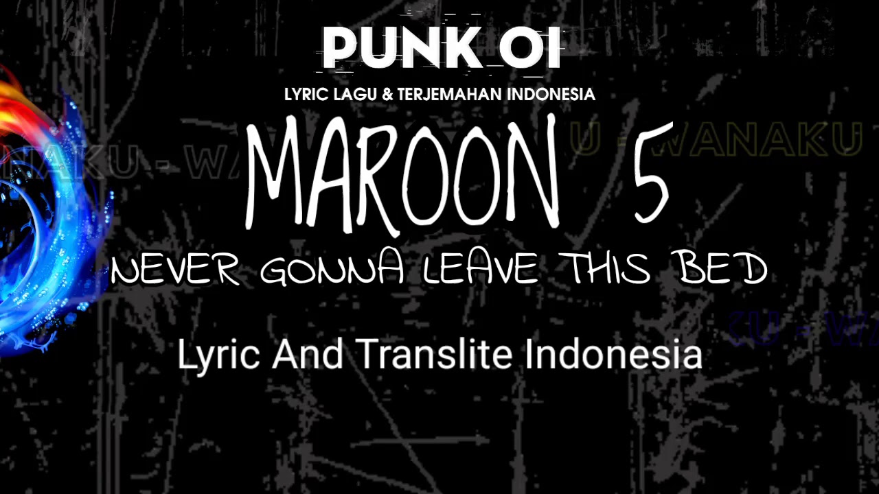 Maroon 5 - Never Gonna Leave This Bed Lyric \u0026 Translate Indonesia ( No Copyright )