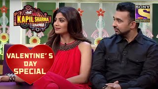 Shilpa & Raj ने बताए अपनी शादी के मज़ेदार क़िस्से | The Kapil Sharma Show | Valentine's Day Special