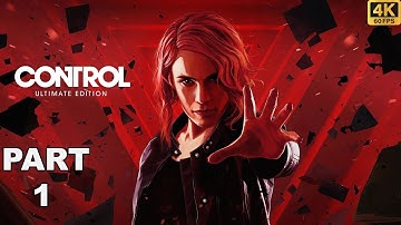 Control Ultimate Edition Gameplay Walkthrough PART 1