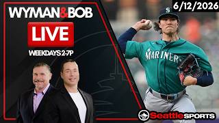Wyman & Bob LIVE Seattle Sports News & Analysis | 6/12/26