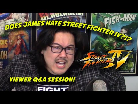 Does James Hate Street Fighter IV? And Other Burning Questions! (Q & A Session)