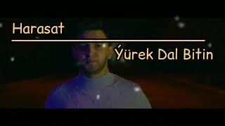 Harasat - Yurek dal bitin ( Official Music )