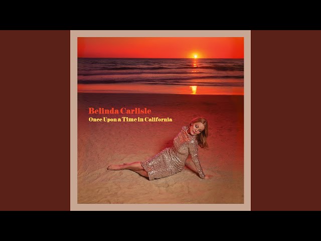 Cnce Upon A Time In CaliforniaNEW!Belinda Carlisle