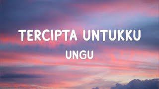 Download Lagu UNGU - Tercipta Untukku (Lirik) MP3 Download Lagu UNGU - Tercipta Untukku (Lirik) MP3