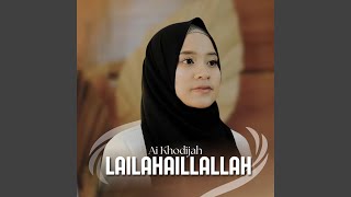 Download Lagu LAILAHAILLALLAH MP3