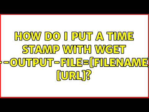 How do I put a time stamp with: wget --output-file=[FILENAME] [URL]?