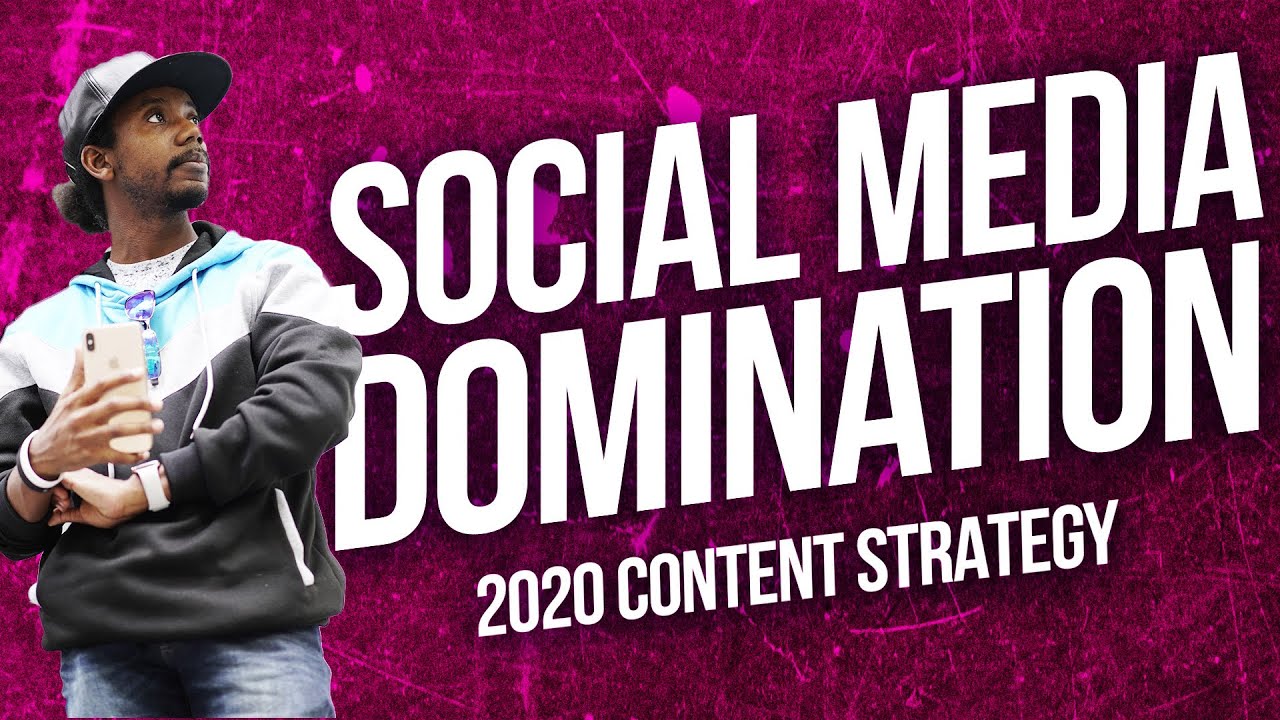 HOW TO DOMINATE SOCIAL MEDIA IN 2020 - 4 SIMPLE STEPS (Content Strategy ...