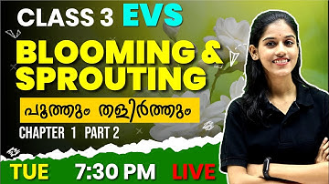 CLASS 3 EVS | Blooming and Sprouting Part 2| പൂത്തും തളിർത്തും Chapter 1 | EXAM WINNER