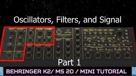 BEHRINGER K-2/ KORG MS-20 [FULL GUIDE] - Oscillators Filters and Signal