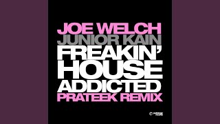 Freakin' House Addicted (Prateek Remix)