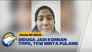 Beredar Video TKW Minta Dipulangkan Dari Arab Saudi