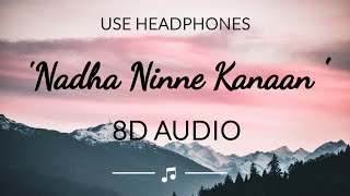 Video thumbnail of "Nadha Ninne Kanaan // 8D AUDIO // 🎧"