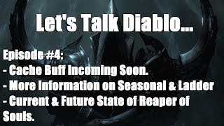 Lets Talk Diablo: Episode 4 - Current & Future State of The Game