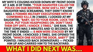 8 Cousins Kicked Down My Door at 2AM for My Daughter — They Didn't Know Who I Was..