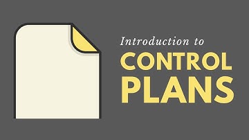 Introduction to Control Plans (Lean Six Sigma)