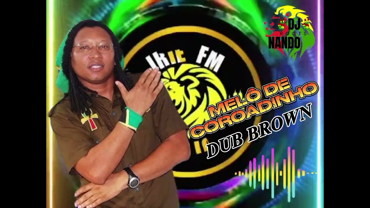 MELÔ DE COROADINHO - DUB BROWN 2024 AQUI O MELHOR DO REGGAE DO