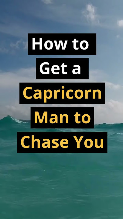 Get a Capricorn Man To CHASE YOU! #shorts
