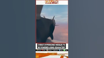 China Unlocks Tech To Power Hypersonic Missile From Seawater | GRAVITAS