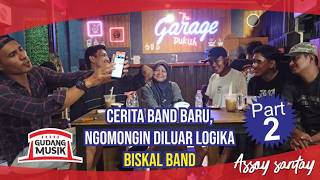 Podcast BISKAL Band-part 2 obrolan santai Band perintis.
