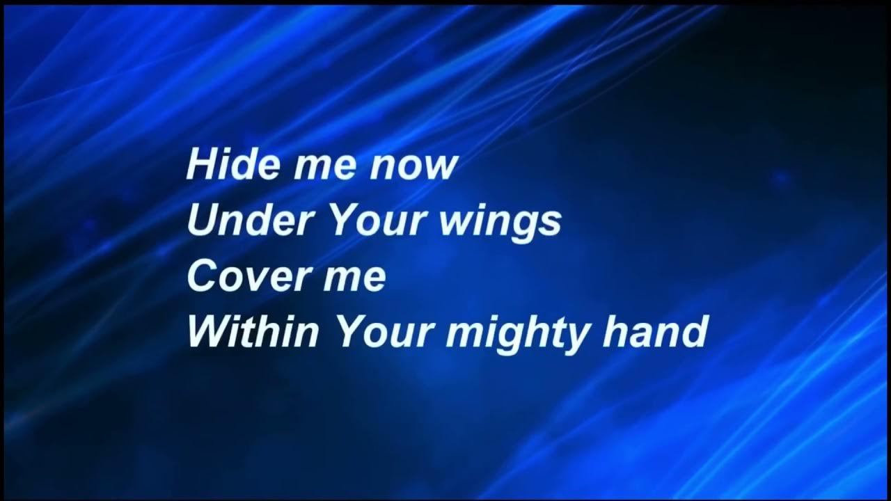 Hide Me Now Under Your Wings Lyrics