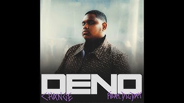 Deno - Change Ft. DigDat (LYRICS)