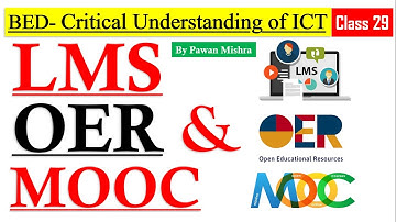 What is LMS, OERs, MOOCs | Critical Understanding of ICT | B.Ed. 1st Semester | By Pawan Mishra