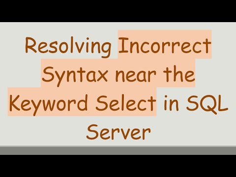 Resolving Incorrect Syntax