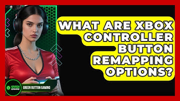 What Are Xbox Controller Button Remapping Options? - Green Button Gaming