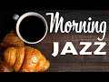 Morning Jazz - Happy Morning Cafe Music - Relaxing Jazz & Bossa Nova Music For Work, Study, Wake Up