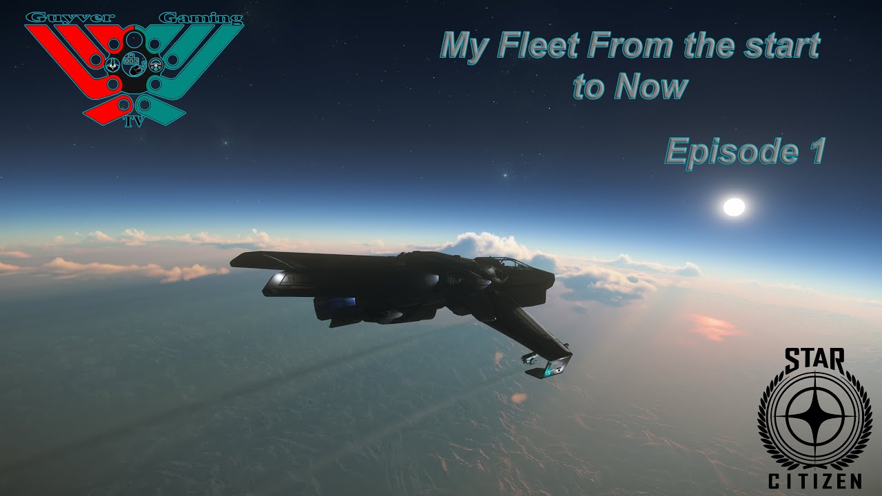 Star Citizen ¦ My Fleet from the start to now Episode 1