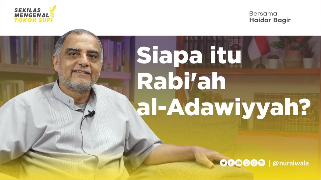 Siapa itu Rabi’ah al Adawiyyah? - Haidar Bagir