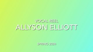 Allyson Elliott Vocal Reel Spring 2024