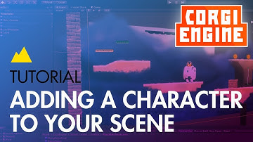 Corgi Engine Tutorial : Adding a Character to your scene
