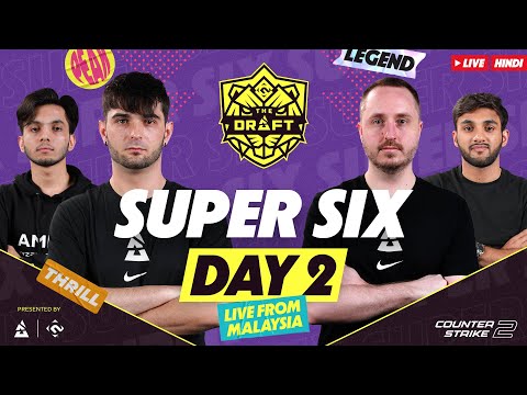 [HINDI] The Draft - CS2 | Super Six - Day 2 || Which Region Will Claim Victory?