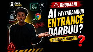 🚨 AI Fayyadamuun Entrance Darbuu Ni Danda'amaa? | Dhugaa jiru kunooti  Exam Browser Bara 2018 (2026)