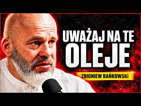 Te oleje niszczą nas po cichu i latami, na co uważać? - Zbigniew Bańkowski