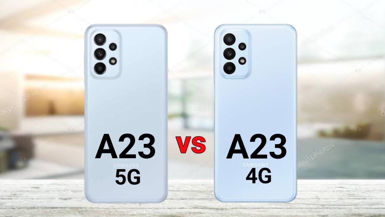Samsung Galaxy A23 5G Vs Samsung Galaxy A23 4G YouTube