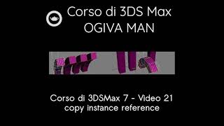 Corso di 3DSMax 7 - Video 21 - copy instance reference