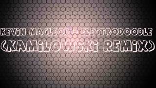 Kevin Macleod - Electrodoodle Kamilowski Remix
