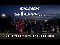[J-POP IN PUBLIC] Snow Man &mdash; 'slow...' | Dance Cover by MOTTE CREW