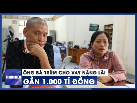 Video Chân tướng ông bà trùm đường dây cho vay nặng lãi gần... - youtube