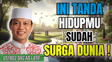 Tanda-Tanda Seseorang Mendapatkan Surga Dunia | Ustadz Das
