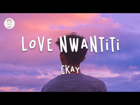 CKay Love Nwantiti Lyric Video