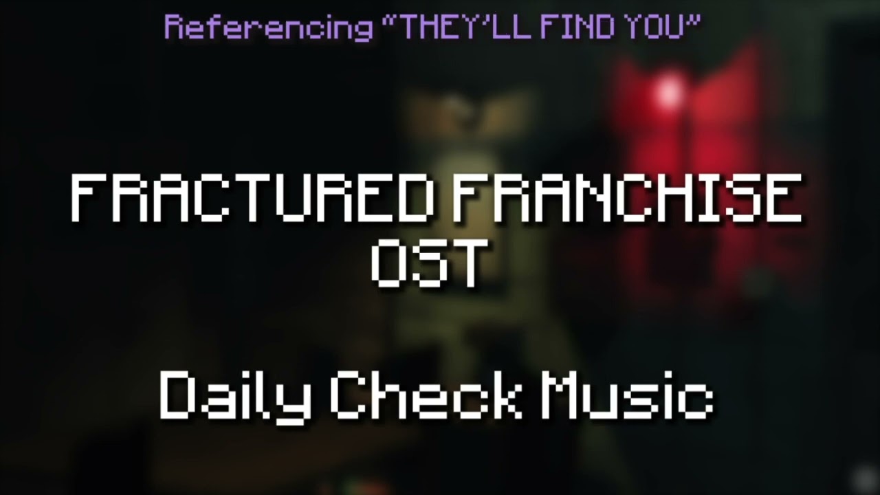 Fractured Franchise OST - Daily Check Music (VOLUME ONE)