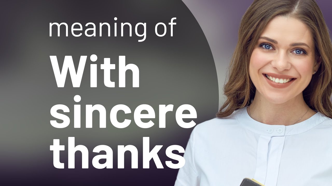 understanding-with-sincere-thanks-a-guide-to-expressing-gratitude-in