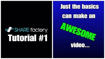 SHAREfactory: BASICS #1 -Tutorial